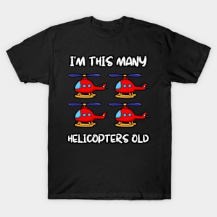 I'm This Many Helicopters Old 4th Birthday 4 Years Old Bday T-Shirt